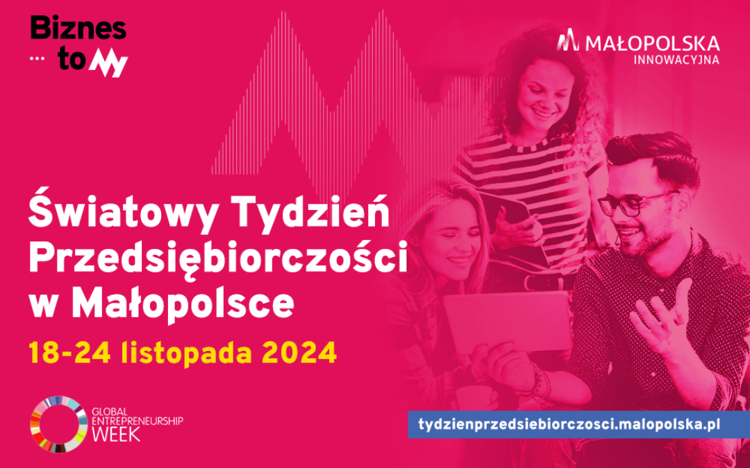 Po raz trzeci dołączyliśmy do grona partnerów Światowego Tygodnia Przedsiębiorczości w Małopolsce