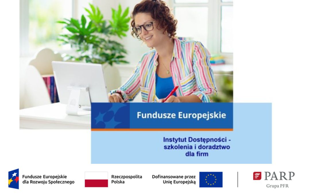 „Instytut Dostępności-szkolenie i doradztwo dla firm” – spotkanie informacyjne online – 30.04.2026 r.