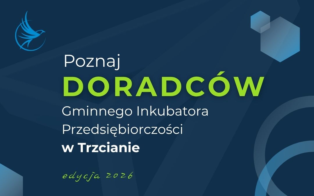 Poznaj doradców Gminnego Inkubatora Przedsiębiorczości w Trzcianie – edycja 2026